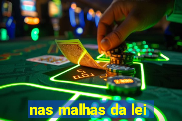 nas malhas da lei